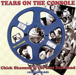 Chick Shannon And The Last Exit Band : Tears on the Console